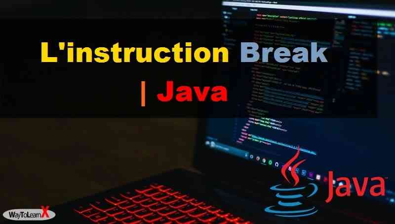 Programmation en Java - L'instruction Break