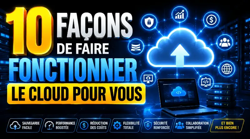 10-facons-de-faire-fonctionner-le-cloud-pour-vous
