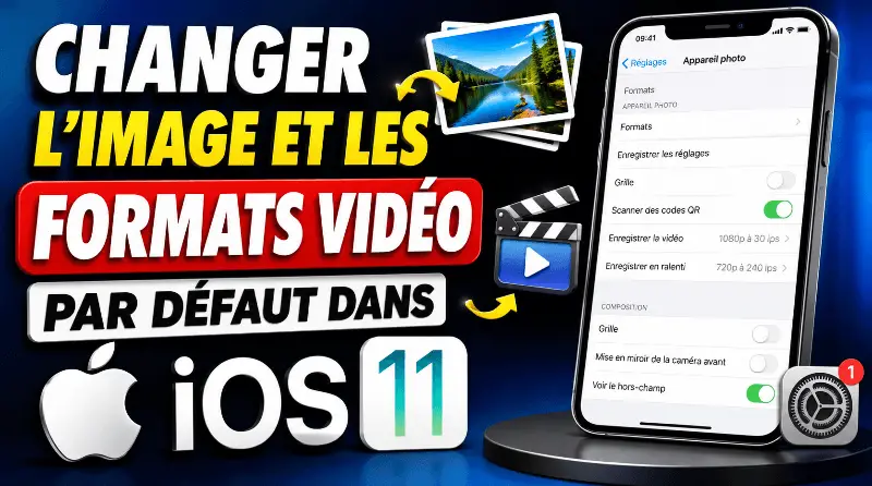 comment-changer-limage-et-les-formats-video-par-defaut-dans-ios-11