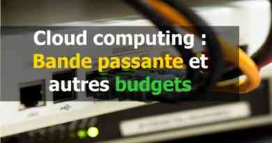 Cloud computing Bande passante et autres budgets
