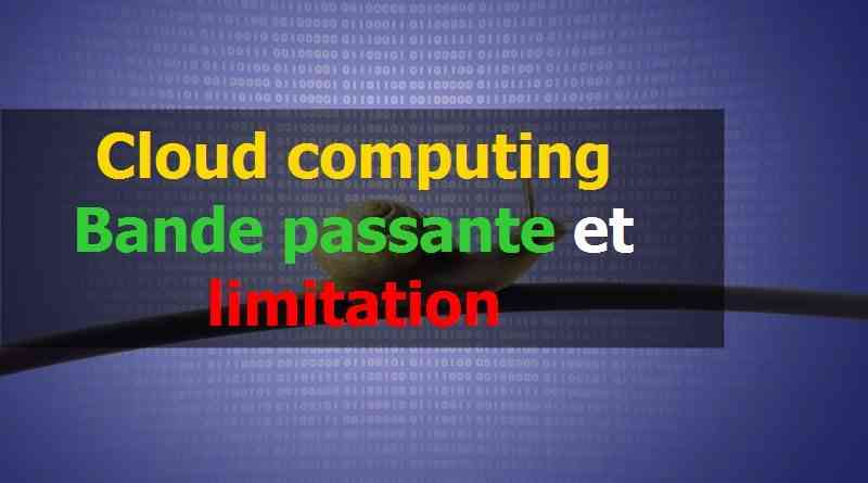 Cloud computing Bande passante et limitation