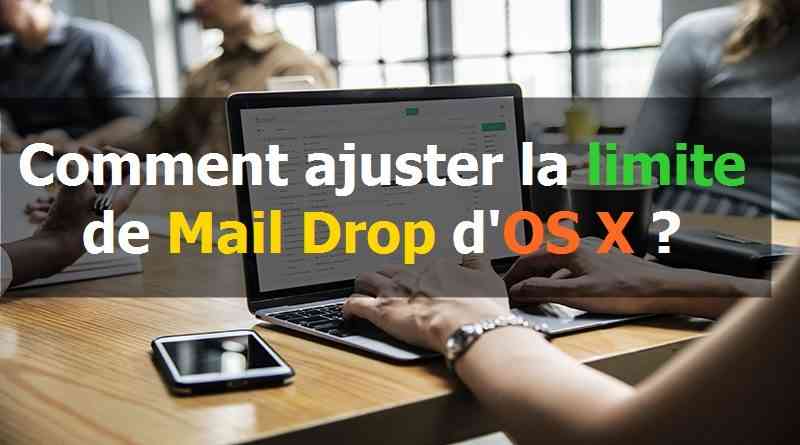 Comment ajuster la limite de Mail Drop d’OS X