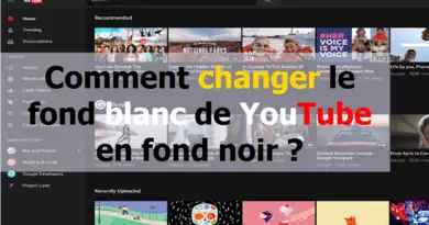 Comment changer le fond blanc de Youtube en fond noir