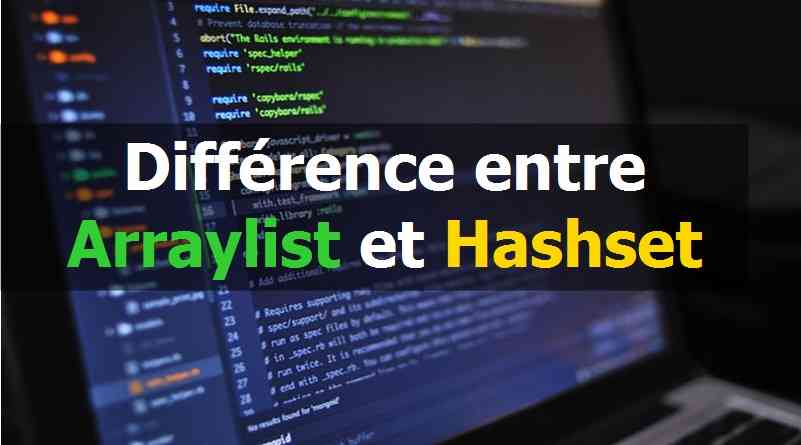 Différence entre Arraylist et Hashset
