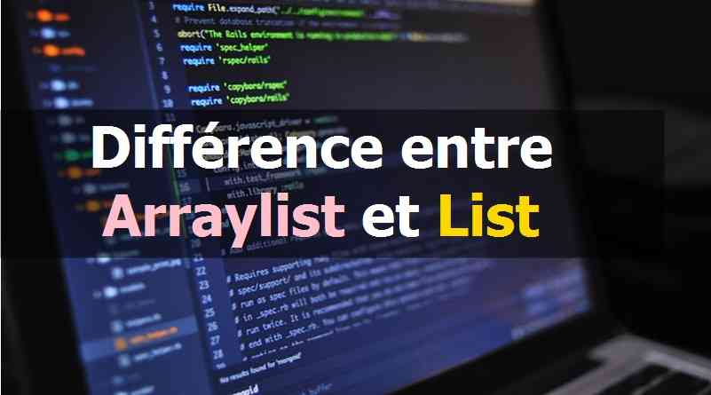Différence entre Arraylist et List