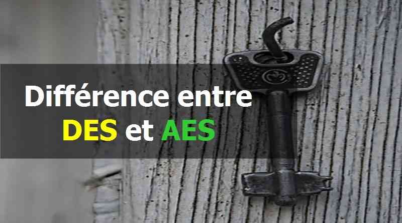 Différence entre DES et AES