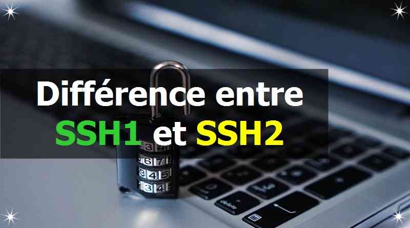 Différence entre SSH1 et SSH2