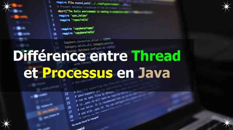 Différence entre Thread et Processus en Java
