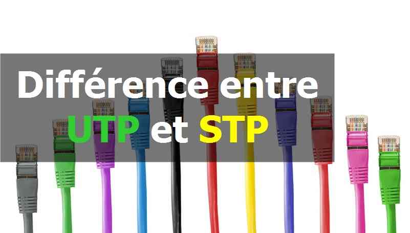 Différence entre UTP et STP