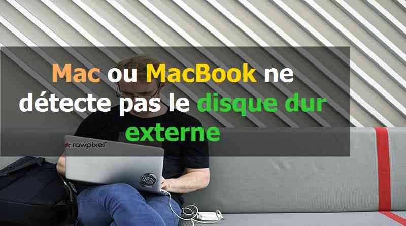 Mac ou MacBook ne détecte pas le disque dur externe
