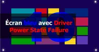 Écran bleu avec Driver Power State Failure sous Windows 10