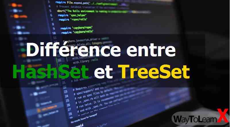Différence entre HashSet et TreeSet - WayToLearnX