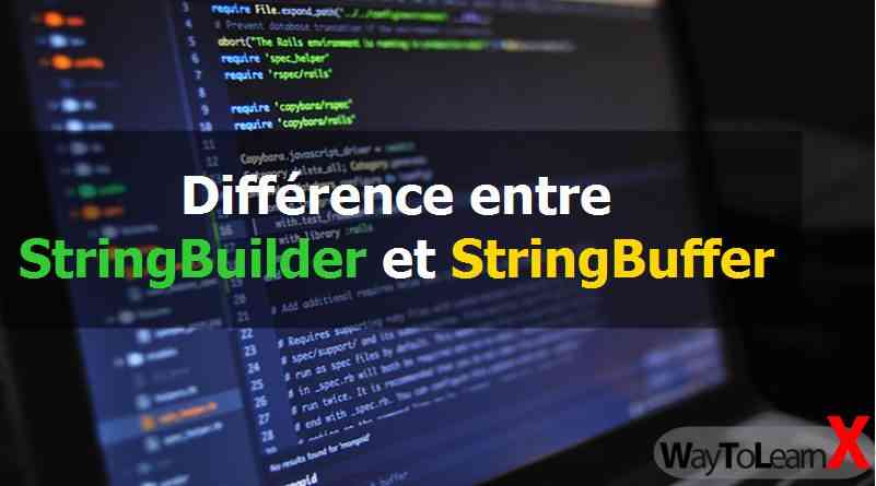 Différence entre StringBuilder et StringBuffer