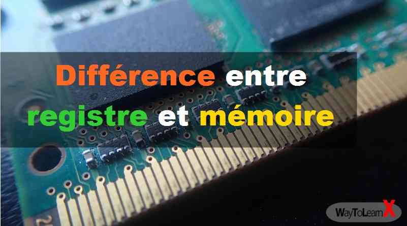 Différence entre registre et mémoire