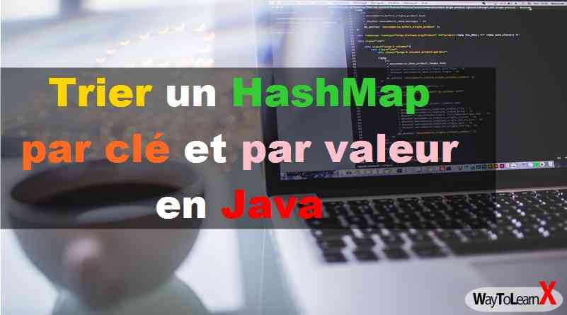 Trier un HashMap par clé et par valeur en java