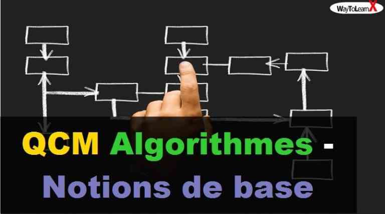 QCM Algorithmes – Notions De Base – Partie 3 - WayToLearnX