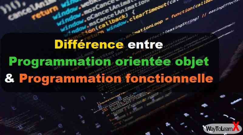 Difference Entre Programmation Orientee Objet Et Programmation Fonctionnelle Waytolearnx