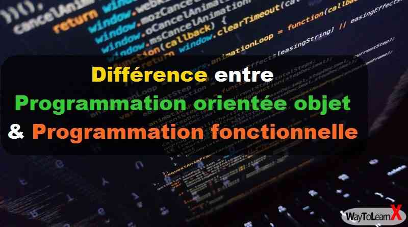 Différence entre Programmation orientée objet et Programmation fonctionnelle