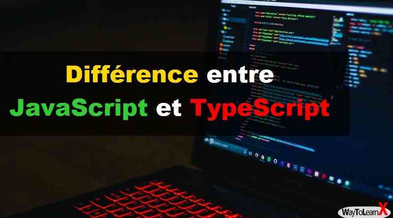 Différence entre JavaScript et TypeScript - WayToLearnX