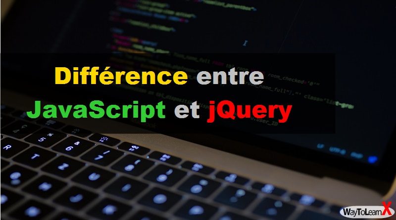 Différence entre JavaScript et jQuery - WayToLearnX