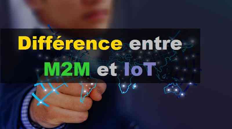 Différence entre M2M et IoT