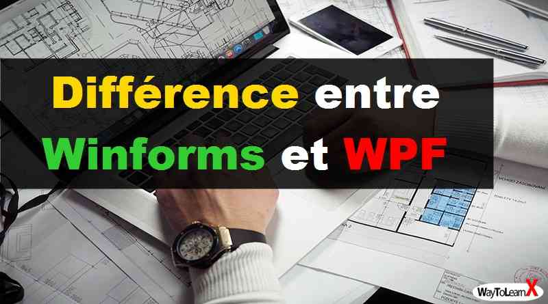 Différence entre Winforms et WPF