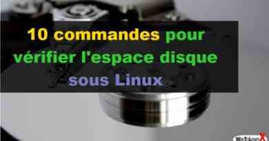 10 commandes pour vérifier l'espace disque sous Linux