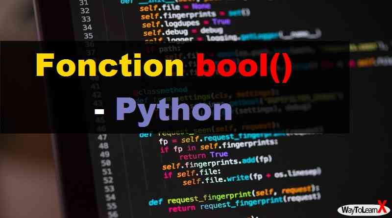 Fonction bool() – Python - WayToLearnX