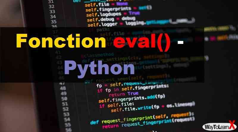 Fonction eval() – Python - WayToLearnX