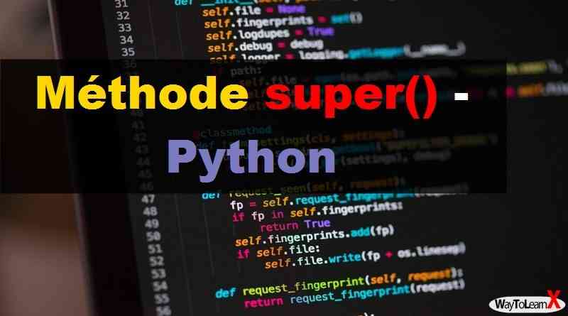 Méthode super() - Python - WayToLearnX