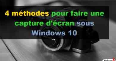 4 méthodes pour faire une capture d'écran sous Windows 10