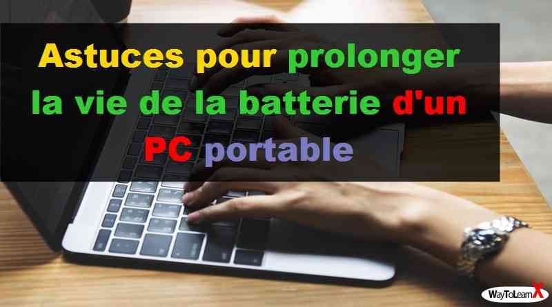 Astuces pour prolonger la vie de la batterie d'un PC portable - Windows 10