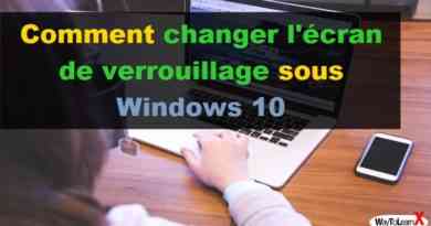 Comment changer l'écran de verrouillage sous Windows 10