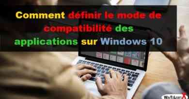Comment définir le mode de compatibilité des applications sur Windows 10