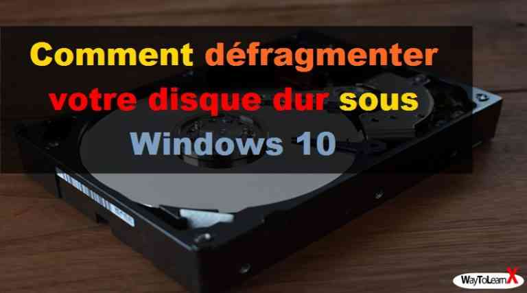 Comment Défragmenter Votre Disque Dur Sous Windows 10 Waytolearnx 9336