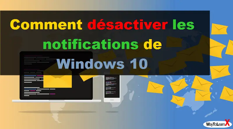 Comment désactiver les notifications de Windows 10