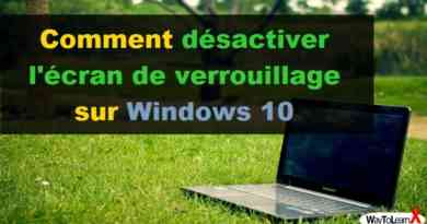 Comment désactiver l'écran de verrouillage sur Windows 10