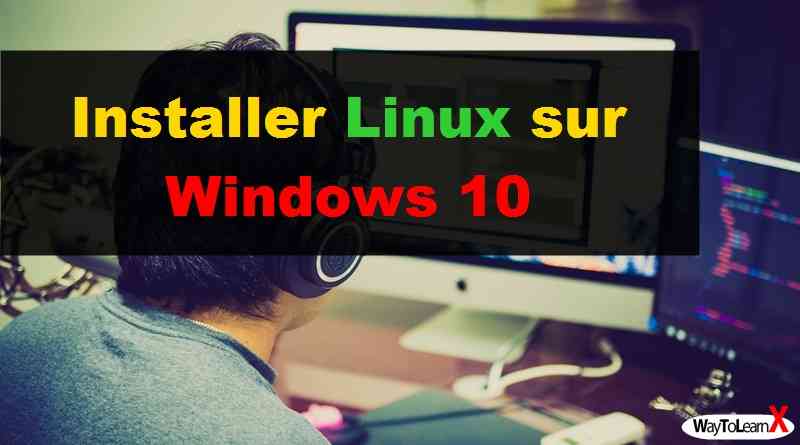Installer Linux sur Windows 10