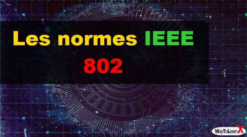Les normes IEEE 802