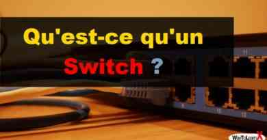 Qu'est ce qu’un commutateur réseau - Switch