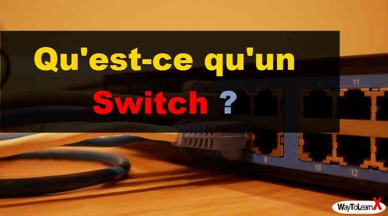Qu Est Ce Qu Une Relique Qu'est ce qu’un commutateur réseau (Switch) ? - WayToLearnX