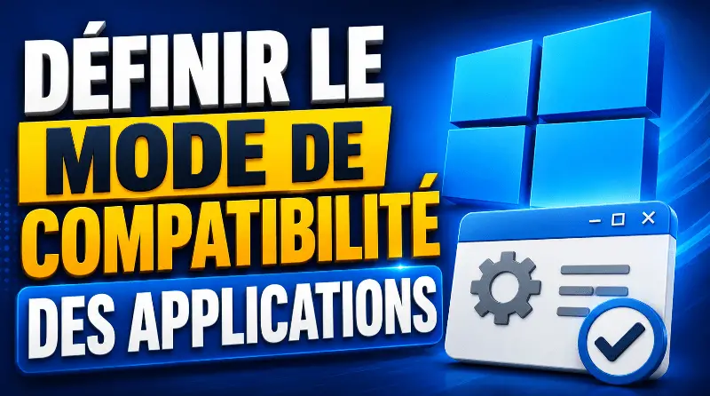 comment-definir-le-mode-de-compatibilite-des-applications-sur-windows-10