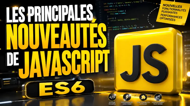 les-principales-nouveautes-de-javascript-es6