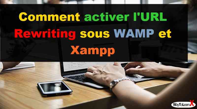 Comment activer l'URL Rewriting sous WAMP et Xampp