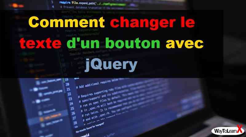 Comment changer le texte d'un bouton avec jQuery