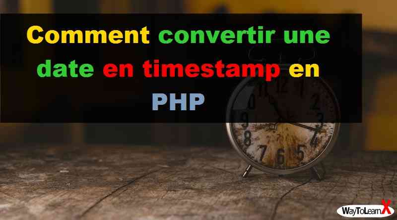 Comment convertir une date en timestamp en PHP