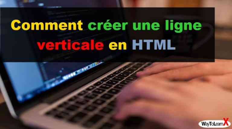 Comment créer une ligne verticale en HTML  WayToLearnX