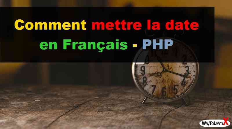 Comment mettre la date en Français - PHP