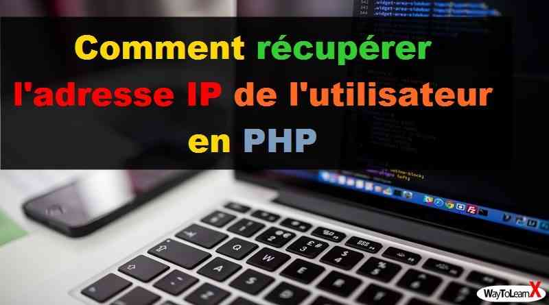 Comment récupérer l'adresse IP de l'utilisateur en PHP