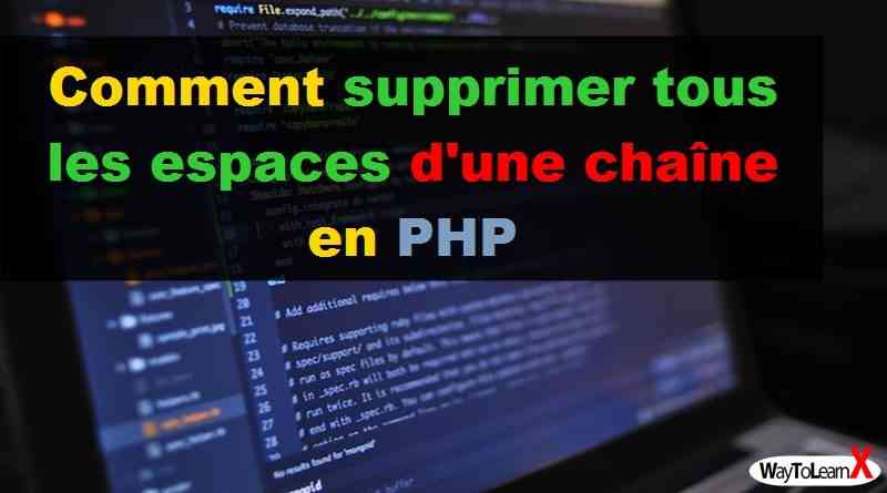 Comment supprimer tous les espaces d'une chaîne en PHP